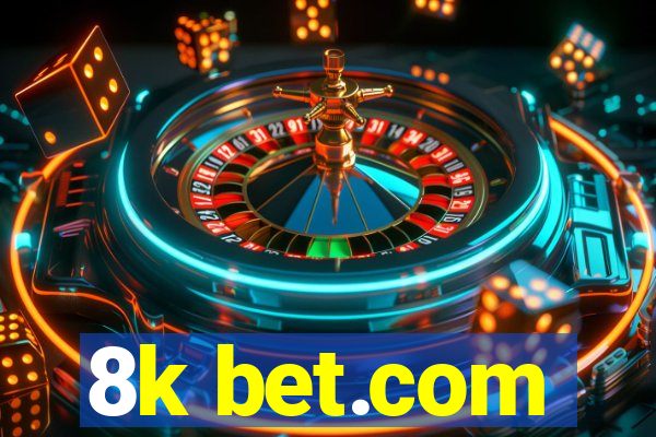 8k bet.com